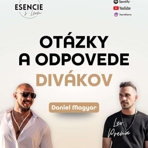 138# OTÁZKY A ODPOVEDE DIVÁKOV - Daniel Magyar (moderuje Leo Prema)