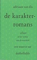 De karakterromans: bevat de romans: Zilver - of he 9029074841 Book Cover