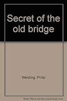 Secret of the old bridge B0007E1940 Book Cover
