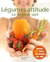 Légumes attitude : Le régime vert 2016210532 Book Cover