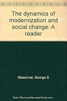 The dynamics of modernization and social change: A reader 0876202091 Book Cover