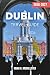 DUBLIN TRAVEL GUIDE 2026–2027: A Practical Companion to Ireland's Capital with Local Itineraries, Historic Landmarks, Pub Culture, Seasonal Events, Day Trips, and Local Dining