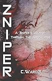 ZNIPER: A Snipers Journey Through The Apocalypse.