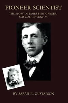 Paperback Pioneer Scientist: The Story of James Bert Garner, Gas Mask Inventor Book