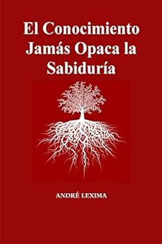 Paperback El Conocimiento Jamas Opaca La Sabiduria [Spanish] Book