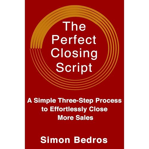 The Perfect Closing Script by Simon Bedros episode artwork