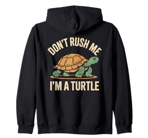 No me apresures Soy una tortuga Fauna Silvestre Tortugas Tortugas Sudadera con Capucha