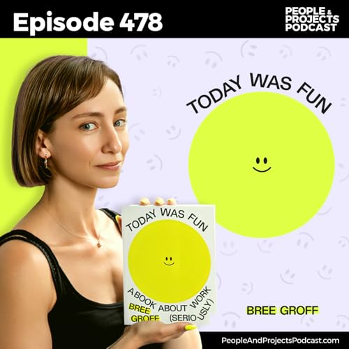 PPP 478 | Today Was Fun: Why Great Teams Don’t Dread Monday, with author Bree Groff