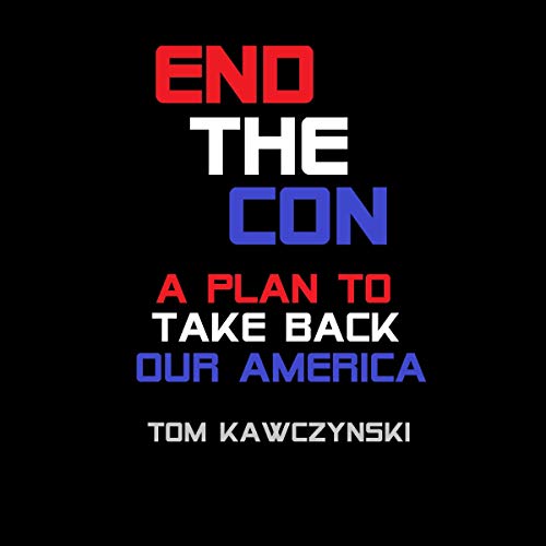 Amazon End The Con A Plan To Take Back Our America Audible Audio