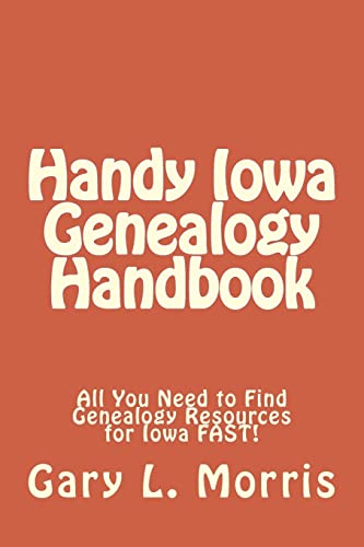 Handy Iowa Genealogy Handbook: All You Need to ... 1508430489 Book Cover