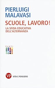 Vedi scheda su Amazon Scuole, lavoro! La sfida educativa dell'alternanza