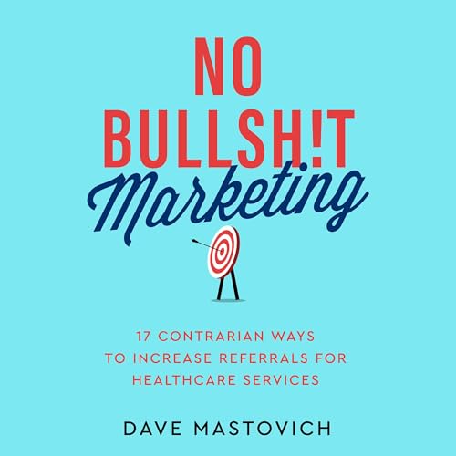 No Bullsh!t Marketing by Dave Mastovich episode artwork