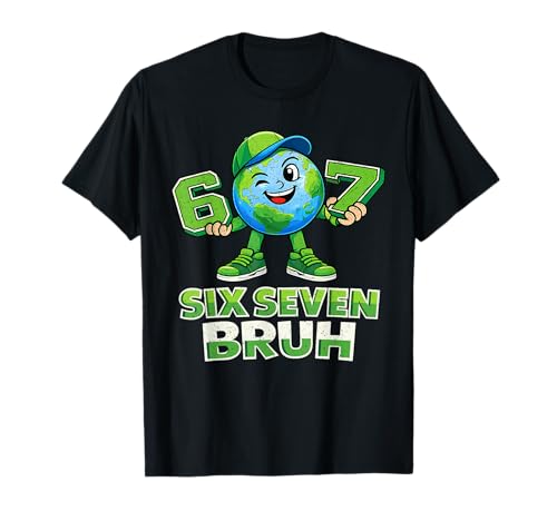 Bruh Earth Day Six Seven 6 7 Meme Funny Boys Kids Teen Youth T-Shirt