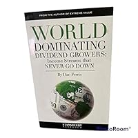 World Dominating Dividend Growers: Income Streams that Never Go Down 0991513053 Book Cover