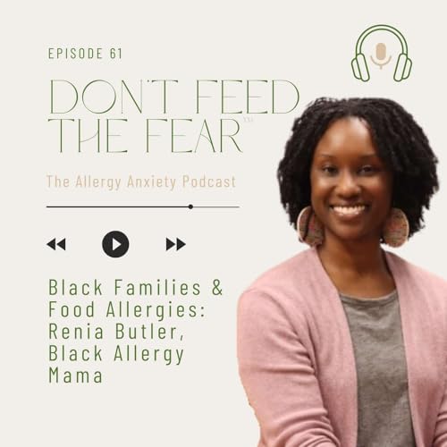 Black Families and Food Allergies with Renia Butler, Black Allergy Mama