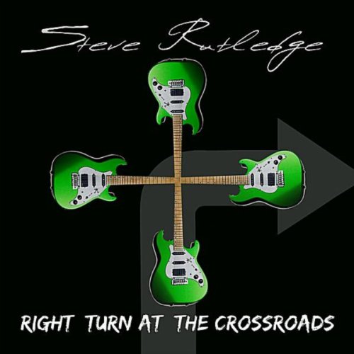 Steve Rutledge Amazon Music - Steve RutledgeのRight Turn At the Crossroads - Amazon.co.jp