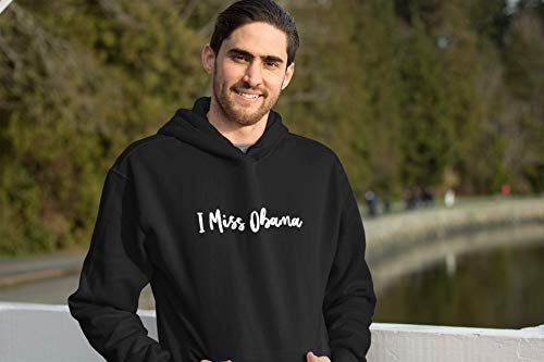 I Miss Obama President USA American Support Sweatshirt Hoodie2