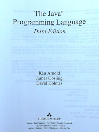 The Java Programming Language : Arnold, Ken, Gosling, James, Holmes ...