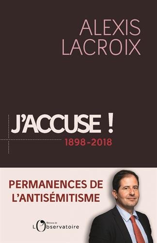 J'accuse: 1898-2018: Permanences de