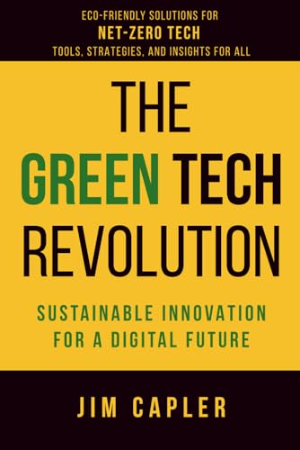 The Green Tech Revolution: Sustainable Innovation for a Digital Future: