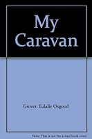 My caravan;: A book of poems for boys and girls in search of adventure; illustrated with cut-paper silhouettes by Florence Sampson B0038AOTVK Book Cover