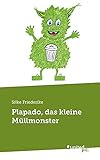  Plapado, das kleine Müllmonster