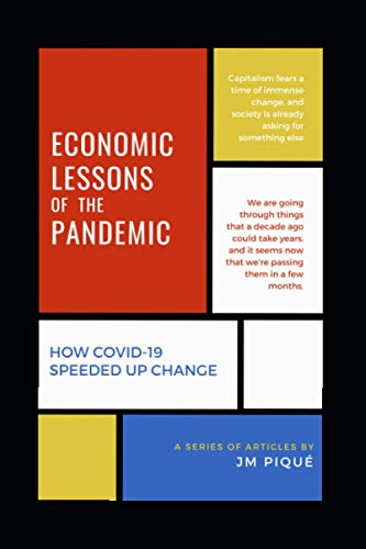 ECONOMIC LESSONS OF THE PANDEMIC: HOW COVID-19 SPEEDED UP CHANGE