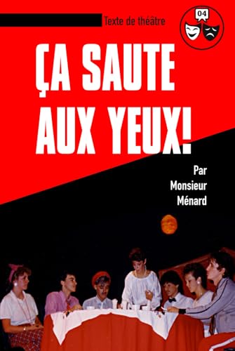 Ça saute aux yeux !: texte de théâtre
