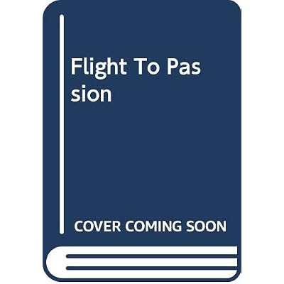 Flight To Passion