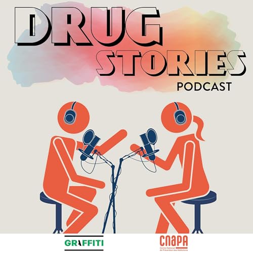 Drug Stories Podcast Por Centre National de Prévention des Addictions arte de portada