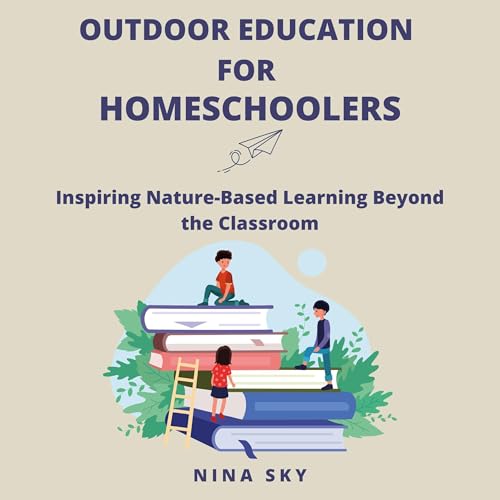Outdoor Education for Homeschoolers by Nina Sky episode artwork
