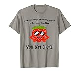 Funny I Am No Longer Shrinking Myself Shirt