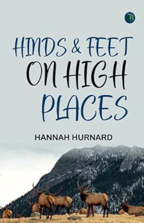 Hinds & Feet on High Places: Hannah Hurnard: 9789368340478: Amazon