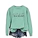 GOLPKEQ First of All I'm A Delight Sweatshirt Women Funny Sarcastic Sweatshirts Casual Crewneck Long Sleeve Pullover Top (Green,L)