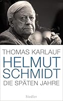 Helmut Schmidt: Die späten Jahre 3827500761 Book Cover