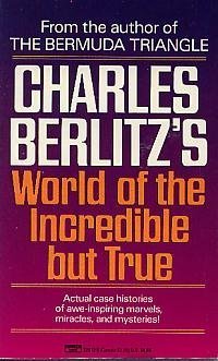 Charles Berlitz's World of the Incredible But True 0449220125 Book Cover