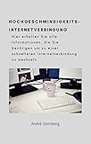 Hochgeschwindigkeits-Internetverbindung: Hier erhalten Sie alle Informationen, die Sie benötigen um zu einer schnelleren Internetverbindung zu wechseln