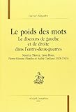  Le Poids des mots : le discours de gauche et de droite dans l\'entre-deux-guerres : Maurice Thorez, Léon Blum, Pierre-Etienne Flandin et André Tardieu, 1928-1939