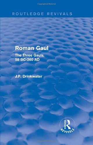 Roman Gaul (Routledge Revivals): The Three Provinces, 58 BC-AD 260 by John Drinkwater (2013-11-18)