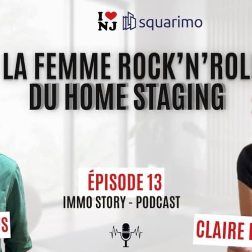 &Eacute;pisode 13 - La Femme Rock&rsquo;n&rsquo;Roll du Home staging (Avec Claire de Chambure)