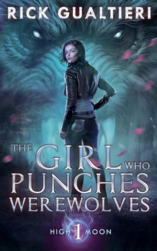 The Girl Who Punches Werewolves (High Moon)