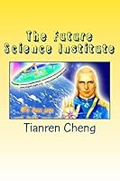 The Future Science Institute (Volume I Issue 2014-2015): Jeff's Dream and His Interesting Problems for Interstellar Travel and Time Travel 1519753195 Book Cover