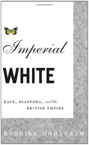 Imperial White: Race, Diaspora, and the British Empire