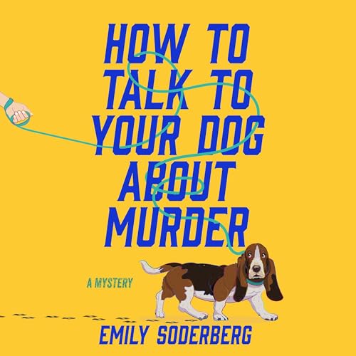 Page de couverture de How to Talk to Your Dog About Murder