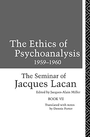 The Ethics of Psychoanalysis 1959-1960: The Seminar of Jacques Lacan (Seminar of Jacques Lacan (Paperback)) book cover