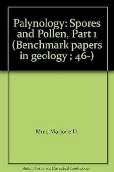 Palynology: Spores and Pollen, Part 1 (Benchmark papers in geology ; 46-)