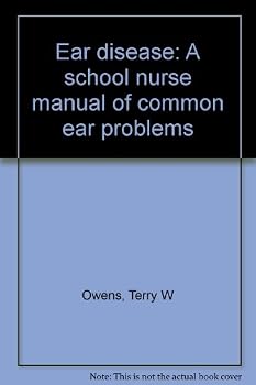Unknown Binding Ear disease: A school nurse manual of common ear problems Book