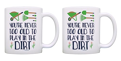 ThisWear Funny Gardener Gift Set You're Never Too Old to Play in the Dirt Gardener 2 Pack 11oz Ceramic Coffee Mug Set