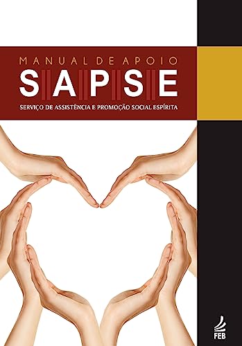Serviço de Assistência e Promoção Social Espírita: Manual de Apoio