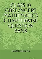 CLASS 10 CBSE/NCERT MATHEMATICS CHAPTERWISE QUESTION BANK 1698182228 Book Cover